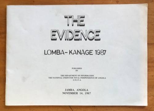 THE EVIDENCE LOMBA-KANAGE 1987 JAMBA ANGOLA 14 November UNITA CUITO CUANAVALE CASSAMBA MPLA SAVIMBI