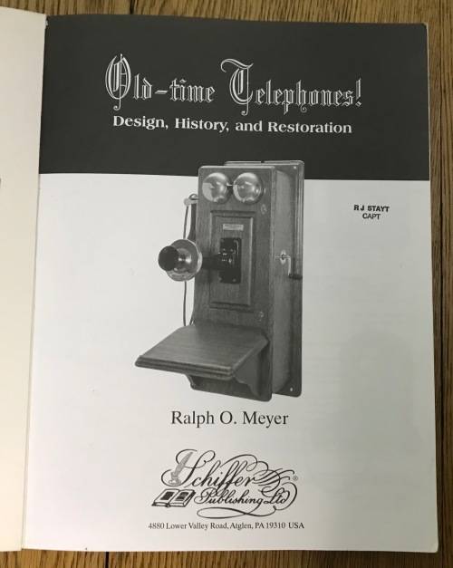 OLD-TIME TELEPHONES! Design, History and Restoration Ralph O. Meyer 2nd Edition 2005 and Price Guide