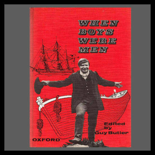 Guy Butler (ed) - WHEN BOYS WERE MEN (Adventures of young British Settlers in South Africa)