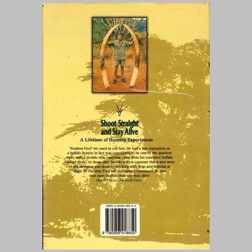 Fred Bartlett - SHOOT STRAIGHT AND STAY ALIVE. A LIFETIME OF HUNTING EXPERIENCES. Hardback / Wrapper