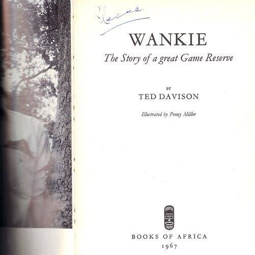 Ted Davison - WANKIE. THE STORY OF A GREAT GAME RESERVE. Hardback 1st ed. 1967. Rhodesiana.
