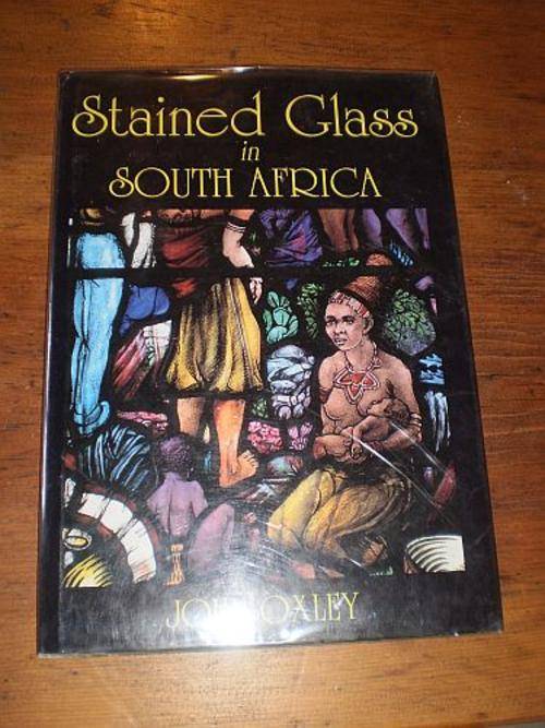 STAINED GLASS IN SOUTH AFRICA - John Oxley
