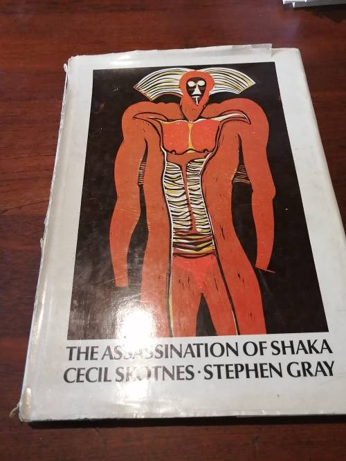 THE ASSASSINATION OF SHAKA -  Cecil Skotnes & Stephen Gray