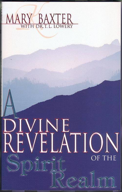 A Divine Revelation of the Spirit Realm - Mary Baxter