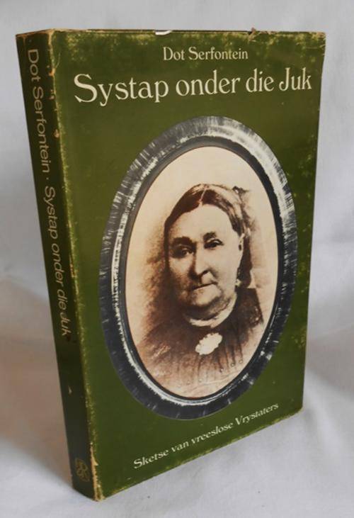 Eerste uitgawe; Systap onder die Juk; Sketse van Vreeslose Vrystaters Dot Serfontein