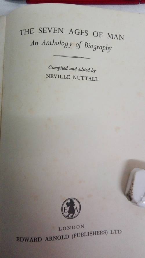 THE SEVEN AGES OF MAN An Anthology of Biography Compiled and Edited by NEVILLE NUTTALL 1961