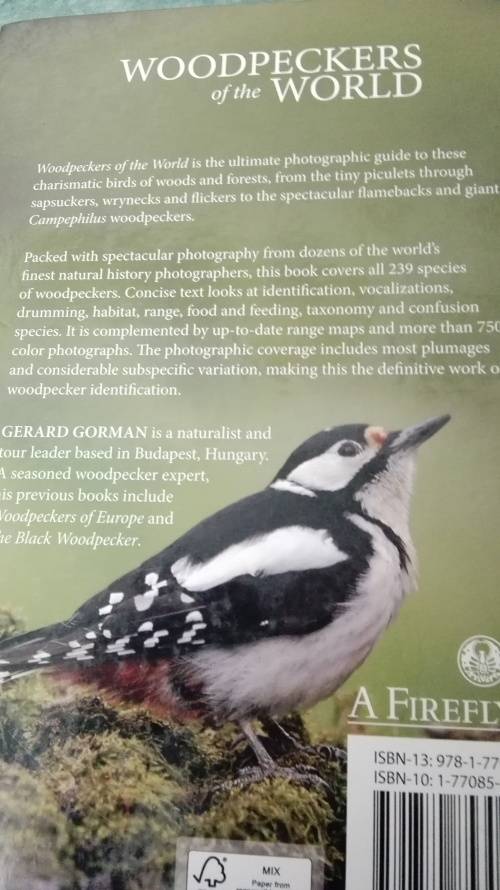 WOODPECKERS OF THE WORLD ; A Photographic Guide : GERARD GORMAN First Printing 2014