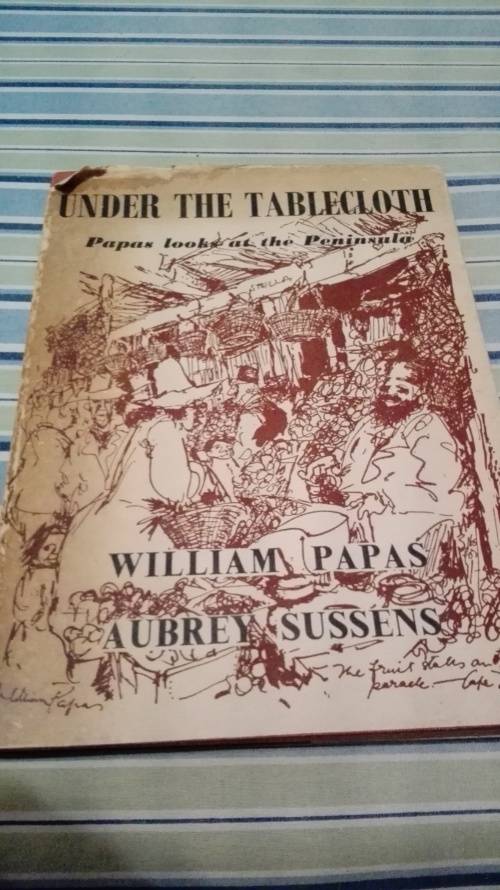 UNDER THE TABLECLOTH ; PAPAS LOOKS AT THE PENINSULA 1952 An Outsiders View and Sketches of Cape Town