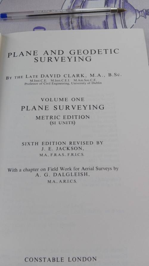 PLANE and GEODETIC SURVEYING for ENGINEERS by the late David Clark Vol 1 Plane Surveying 1977