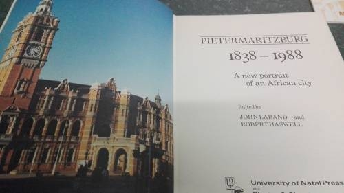 PIETERMARITZBURG 1838 -1988 Edited by J LABAND and R HASWELL