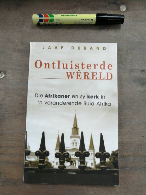 JAAP DURAND ONTLUISTERDE WERELD Die Afrikaner en sy Kerk in `n veranderende Suid Afrika