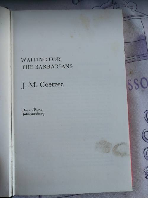 WAITING FOR THE BARBARIANS J M COETZEE First Published in S A 1981 Hardcover