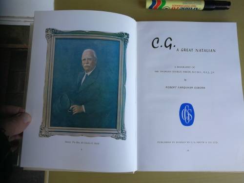 C. G. A GREAT NATALIAN A Biography of Sir Charles George Smith Robert Farquhar Osborn (Sugar cane )