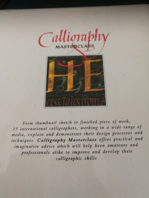 CALLIGRAPHY MASTERCLASS Practical Advice From 15 International Calligraphers PETER HALLIDAY