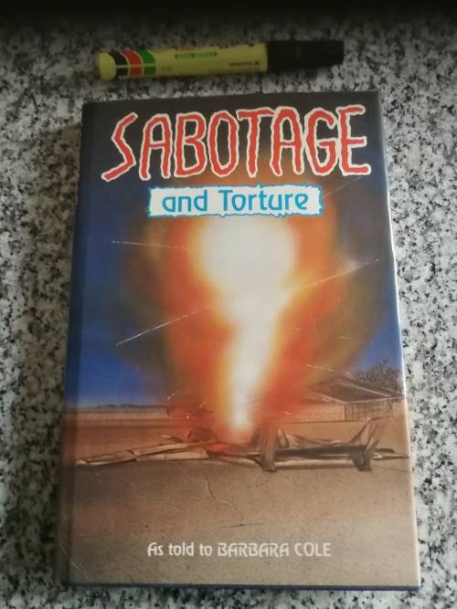 SABOTAGE AND TORTURE as told to BARBARA COLE ( Rhodesian War  )