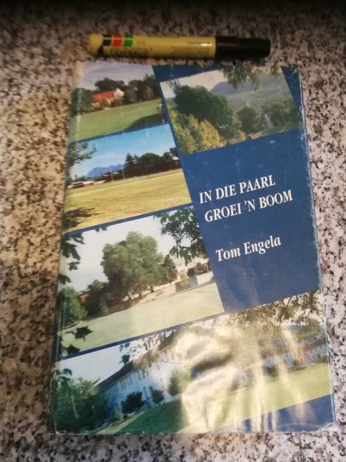 In die Paarl Groei n Boom -Tom Engela- Geskiedenis van Hoer Jongenskool 1868 tot 1989 Skool School