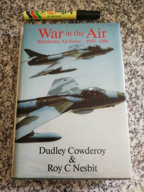 WAR IN THE AIR Rhodesian Air Force 1935 - 1980 DUDLEY COWDEROY and ROY C NESBIT