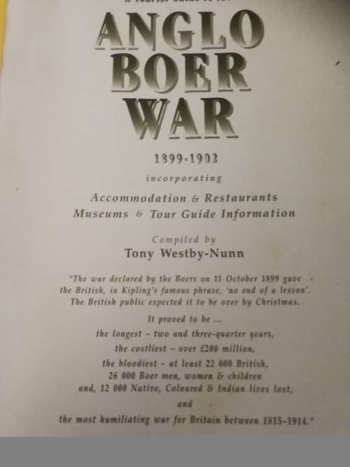 A TOURIST GUIDE to the ANGLO BOER WAR 1899-1902 Compiled by TONY WESTBY-NUNN