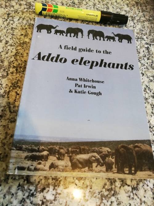 A FIELD GUIDE TO THE ADDO ELEPHANTS ANNA WHITEHOUSE PAT IRWIN & KATIE GOUGH  wildlife game reserve )