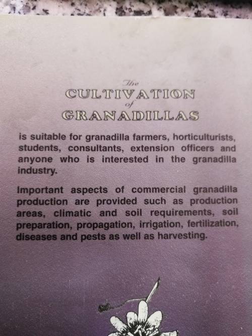 The CULTIVATION OF GRANADILLAS E A de VILLIERS & Connie FRASER ( growing Passion fruit farming