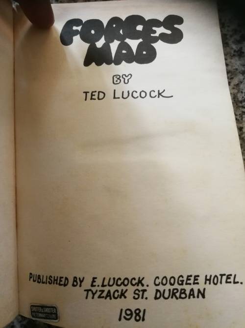 FORCES MAD TED LUCOCK A Tribute to all members of the Army Navy and Airforce South Africa