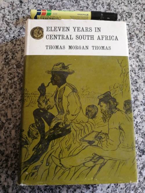 ELEVEN YEARS IN CENTRAL SOUTH AFRICA THOMAS MORGAN THOMAS Rhodesian Reprint Library volume 10 1970