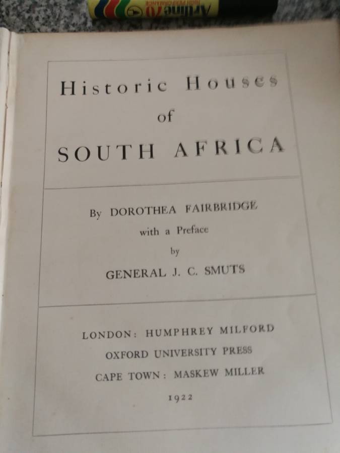 HISTORIC HOUSES OF SOUTH AFRICA by DOROTHEA FAIRBRIDGE with Preface by General J C SMUTS 1922