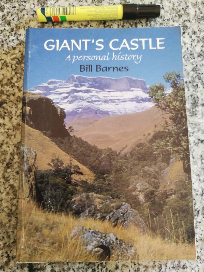 Reserved for DesNie GIANT`S CASTLE A PERSONAL HISTORY BILL BARNES ( Drakensberg )