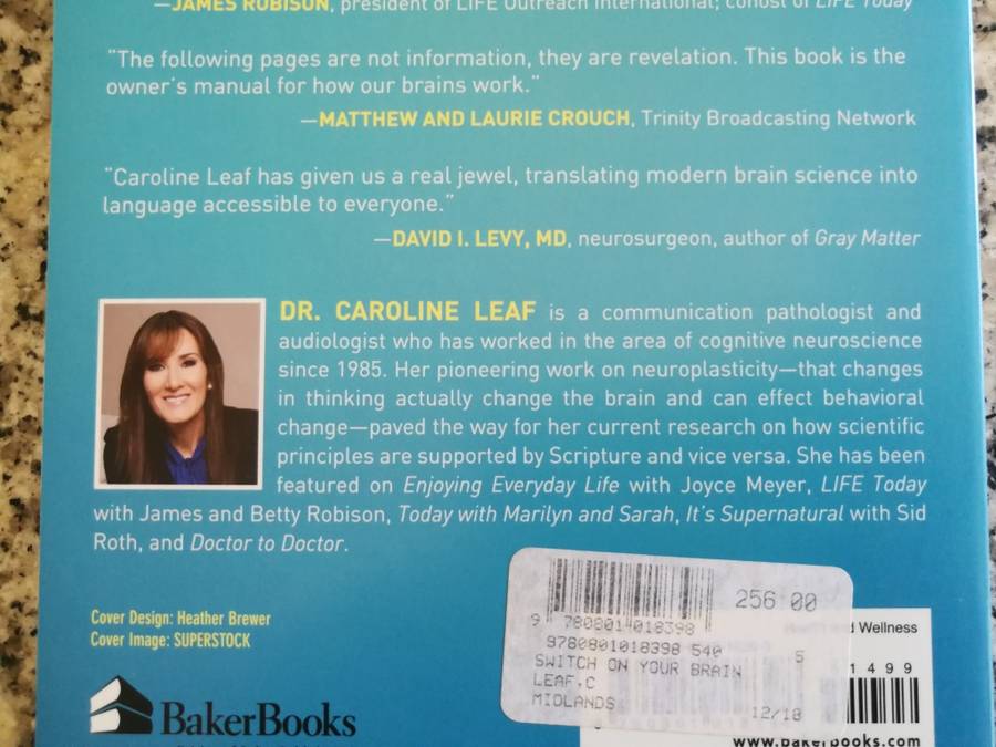 SWITCH ON YOUR BRAIN The Key to Peak Happiness Thinking and Health Dr. CAROLINE LEAF