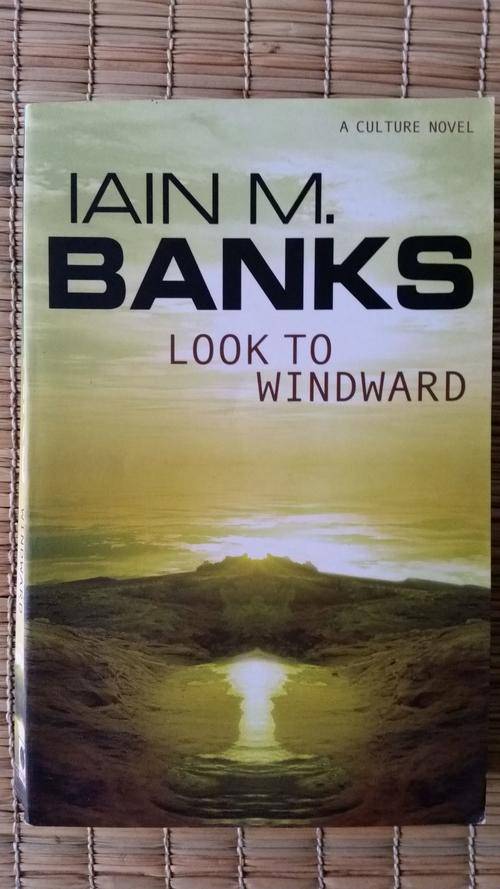 Look to Windward Iain M. Banks A Culture Novel