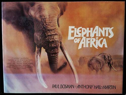 Elephants of Africa Paul Bosman Anthony Hall-Martin 1st Edition