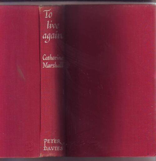 To live again Catherine Marshall 1958 hardcover 324 pages