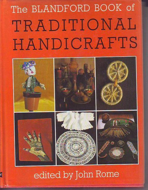 The Blandford Book of traditional handicrafts edited by John Rome 1981 h/cover 169pages