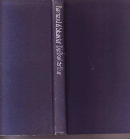 Die Donker Uur ('n roman ) deur Christiaan Barnard en Siegfried Stander 1ste uitgawe 1977 206bladsye