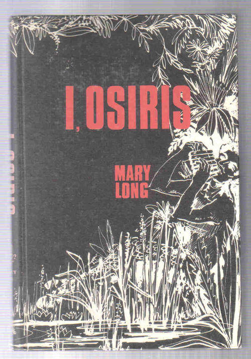 I , Osiris -- Mary Long