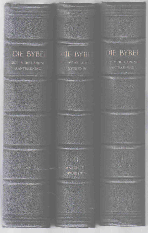 Die Bybel met Verklarende Aantekeninge in Drie Dele