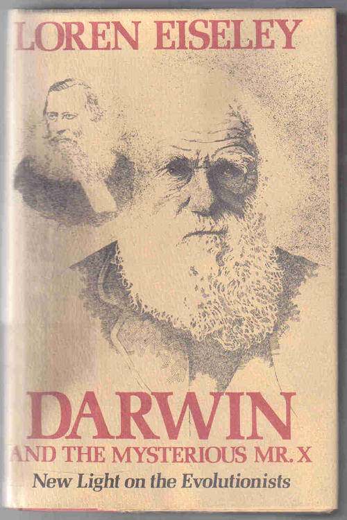 Darwin and the Mysterious Mr X  --  Loren Eiseley