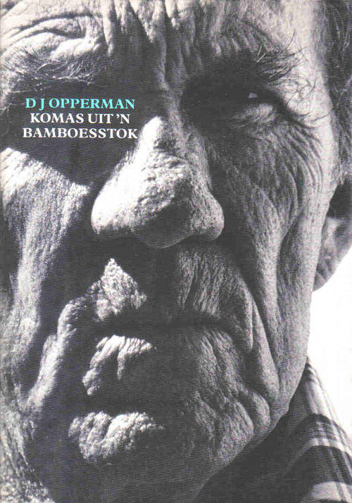 Komas uit 'n Bamboesstok  --  D J Opperman