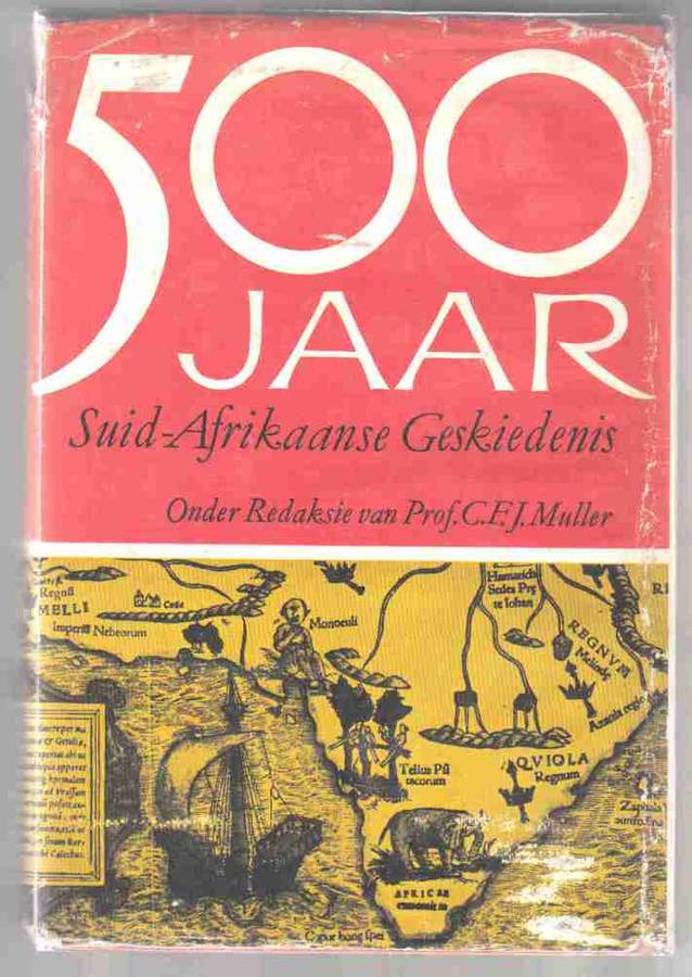 500 Jaar Suid-Afrikaanse Geskiedenis  --   C F J Muller