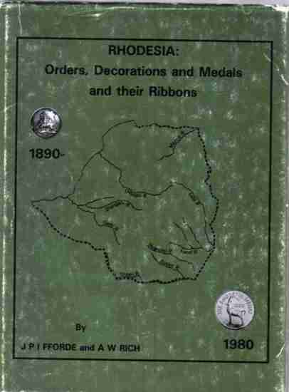 Rhodesia: Orders, Decorations and Medals and their Ribbons - JPI Fforde & AW Rich