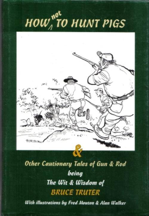 How Not to Hunt Pigs -- Bruce Truter