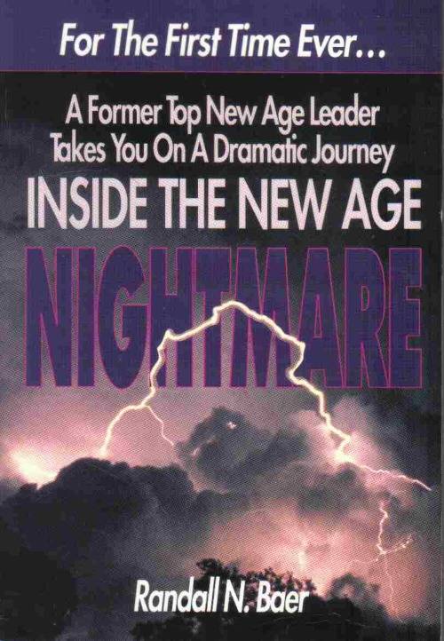 Inside the New Age Nightmare  --  Randall N Baer