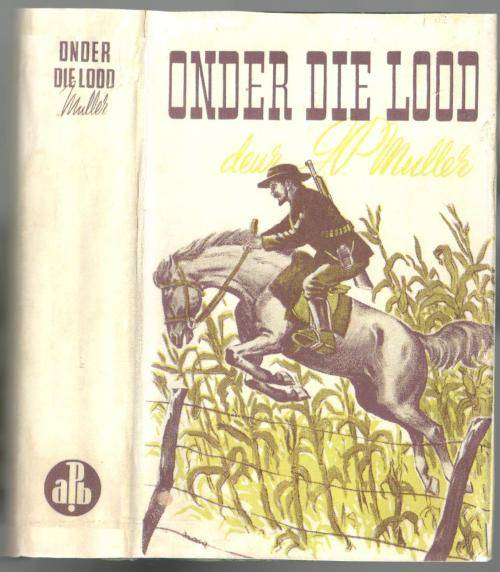 Onder die Lood  --  J P Muller