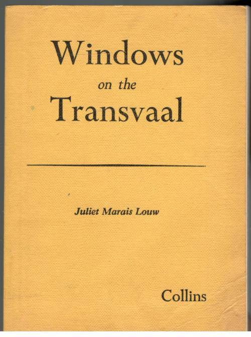 Windows on the Transvaal  --  Juliet Marais Louw