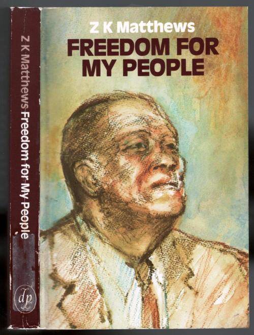 Freedom for my People  --  Z K Matthews