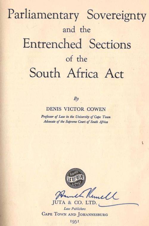 Parliamentary Sovereignty and the Entrenched Sections of the South Africa Act  -- D V Cowan