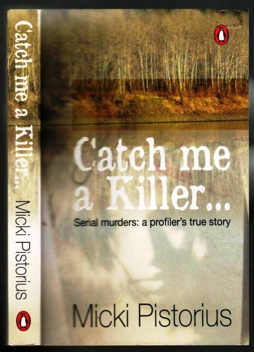 Catch Me a Killer  --  Micki Pistorius