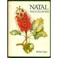 Natal Wild Flowers  --  Barbara Jeppe