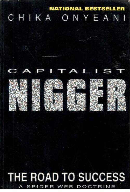 Capitalist Nigger - The Road to Success  --  Chika Onyeani