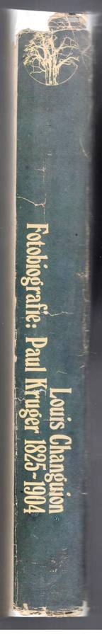 Fotobiografie: Paul Kruger 1825 - 1904  -  Louis Changuion